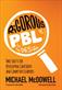 Rigorous PBL by Design: Three Shifts for Developing Confident and Competent Learners
